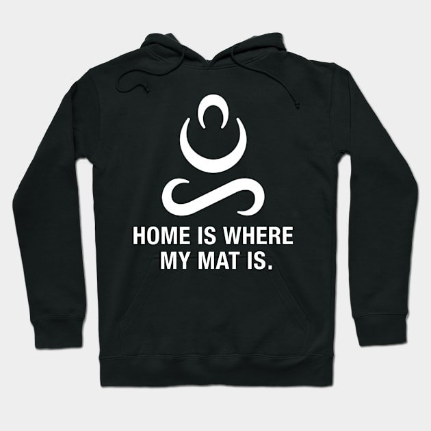 Home is Where My Mat is. Hoodie by CityNoir